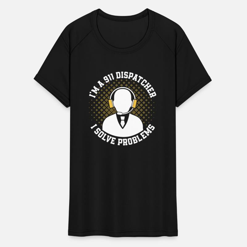 I'm A 911 Dispatcher I Solve Problems Emergency Op