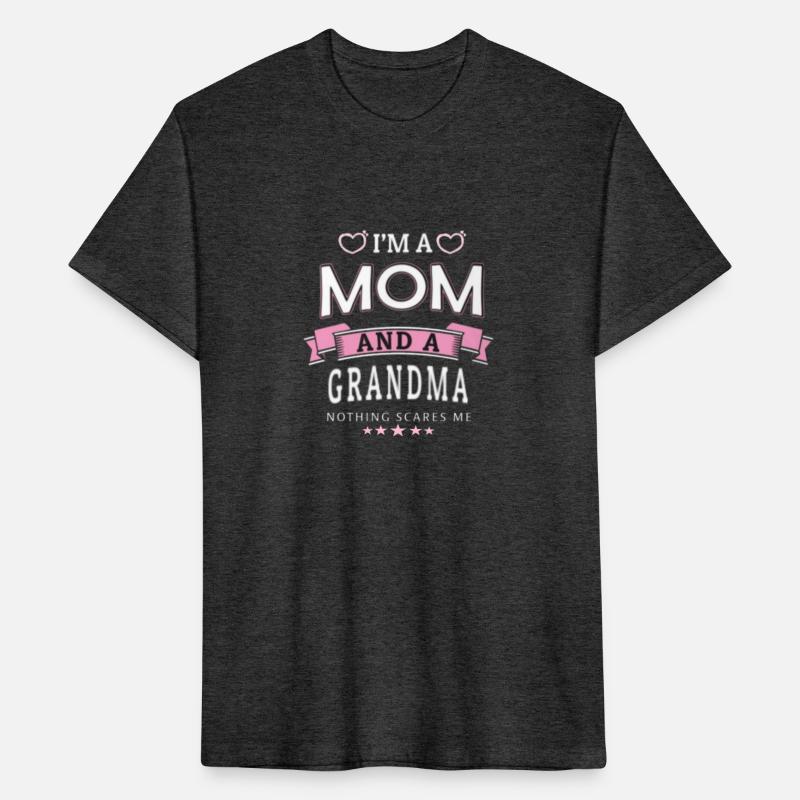 I'm A Mom And A Grandma Nothing Scares Me Woman