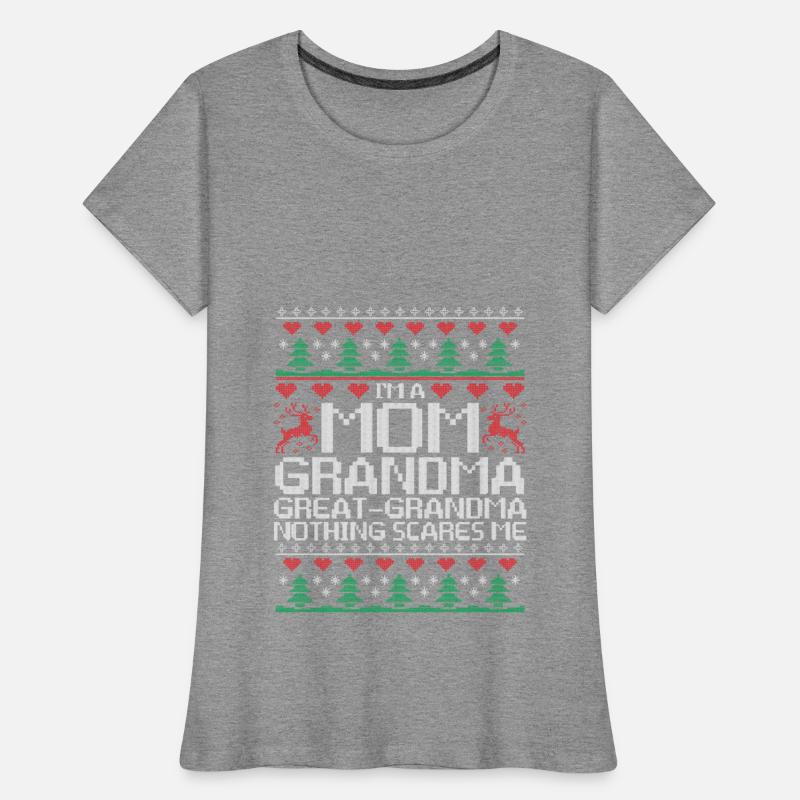 I'm A Mom Grandma Great grandma Nothing Scares Me