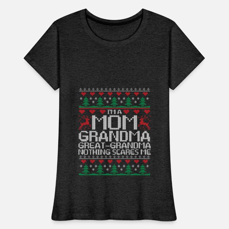 I'm A Mom Grandma Great grandma Nothing Scares Me