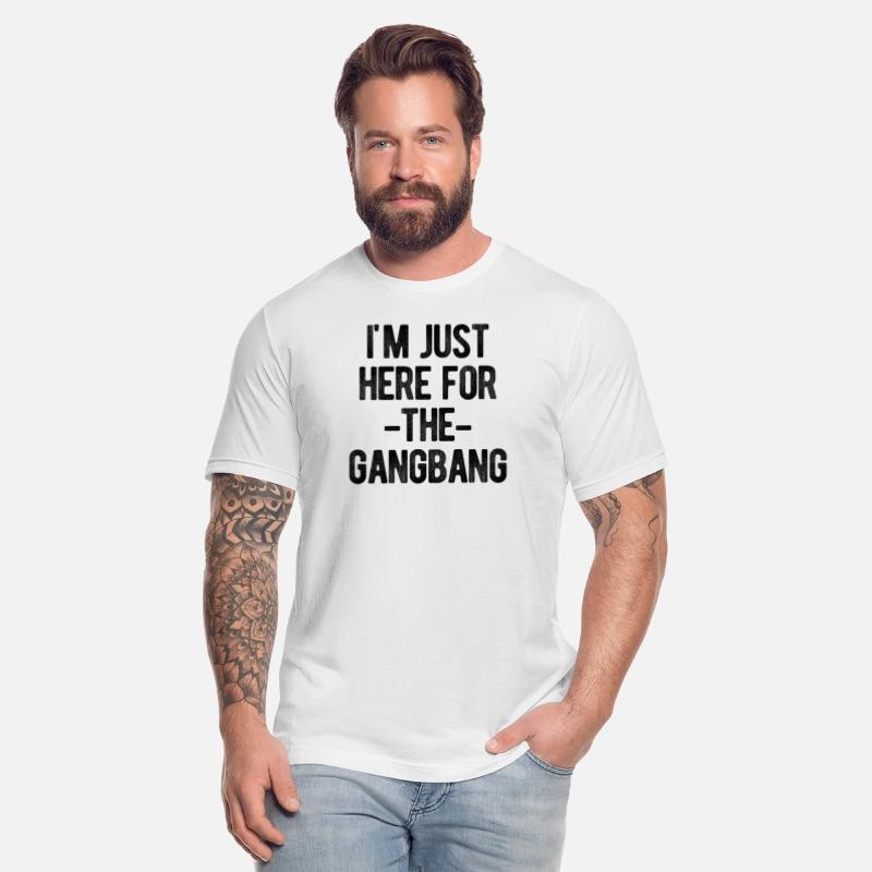 Im Just Here For The Gangbang Swinger Party Fun Gi