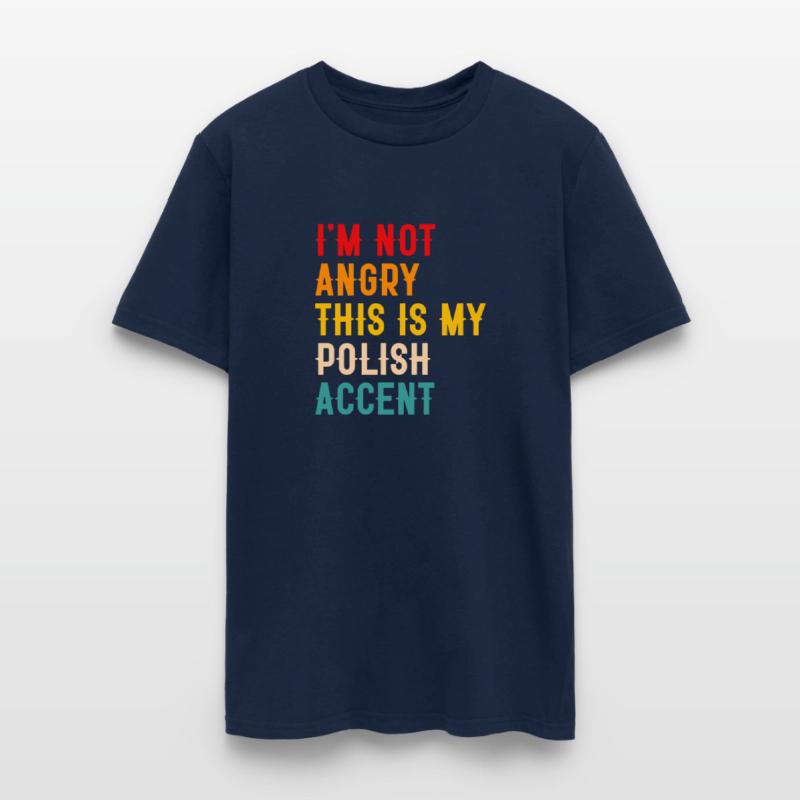 I'M NOT ANGRY THIS IS MY POLISH ACCENT