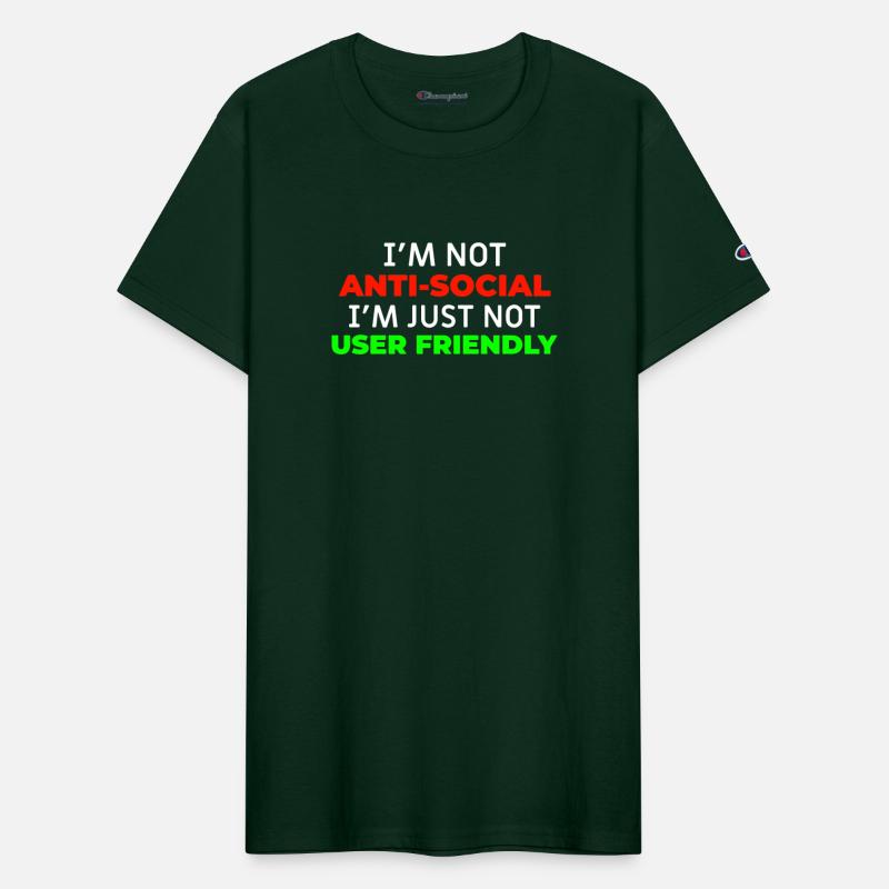 I'm Not Anti-Social I'm Just Not User Friendly