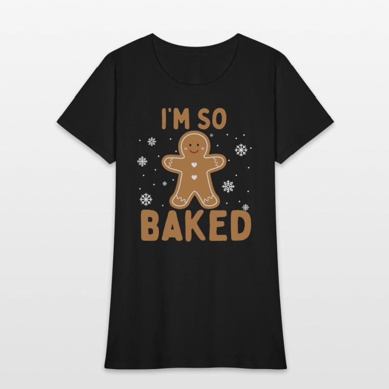 I'm So Baked Gingerbread Man Christmas Funny