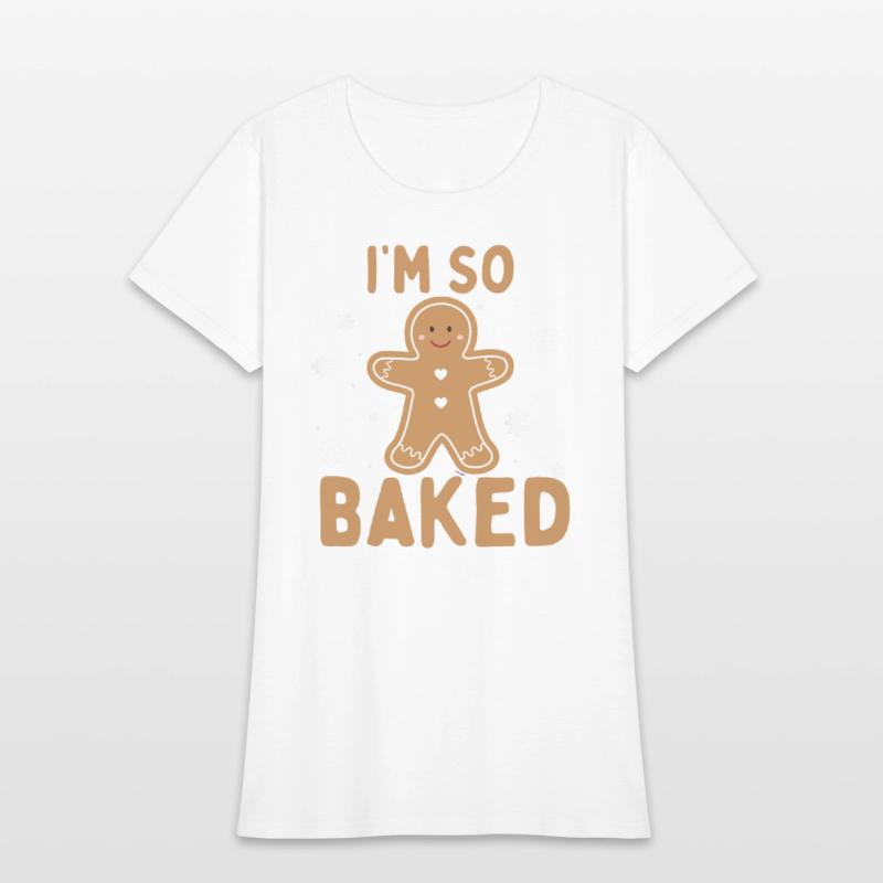 I'm So Baked Gingerbread Man Christmas Funny