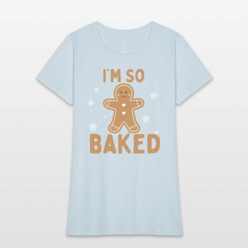 I'm So Baked Gingerbread Man Christmas Funny