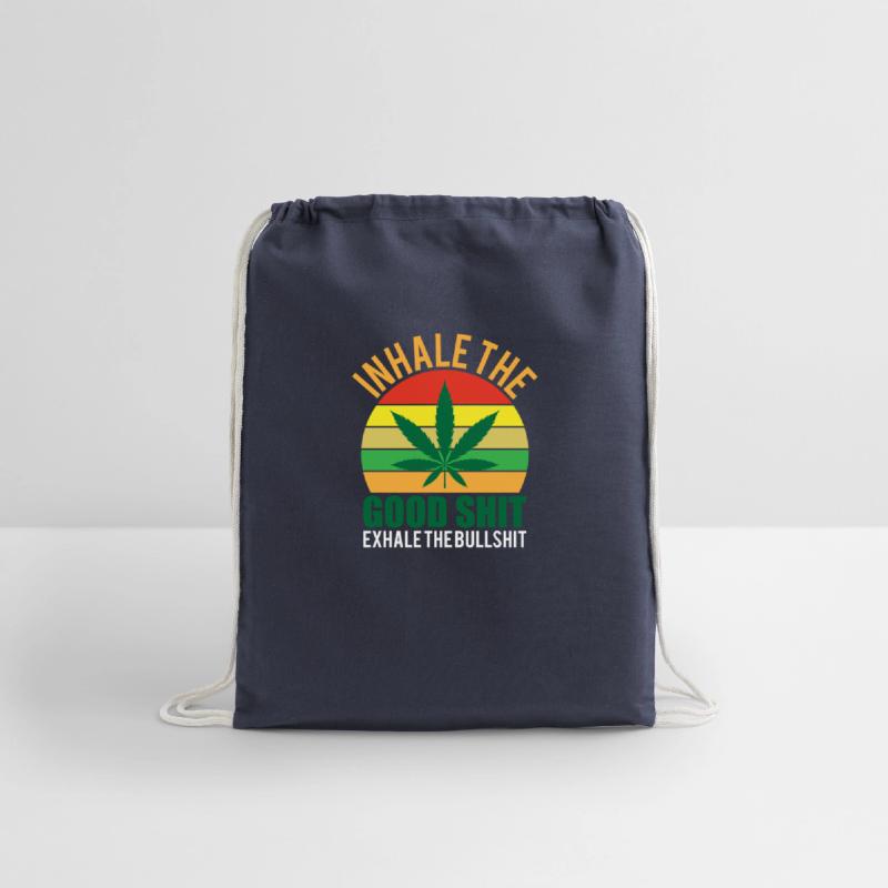 INHALE THE GOOD SHIT EXHALE THE BULLSHIT
