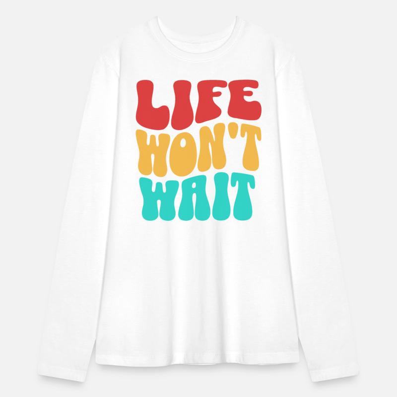 Inspirational quote life won't wait