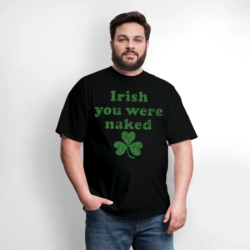 irish you were naked three leaf patrick day lucky