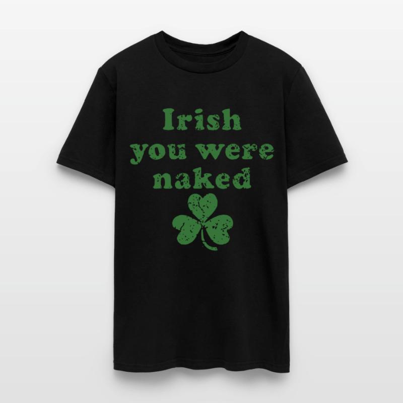 irish you were naked three leaf patrick day lucky