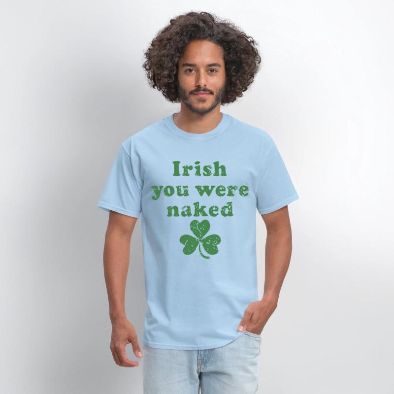 irish you were naked three leaf patrick day lucky