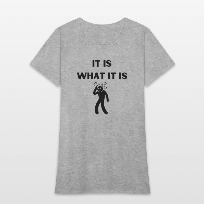 It Is What It Is Funny