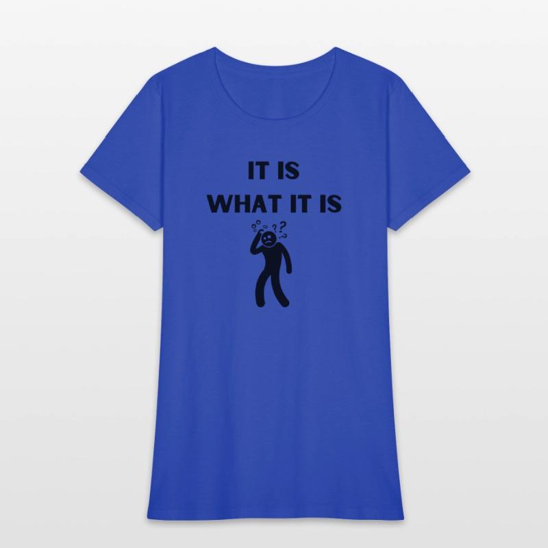It Is What It Is Funny