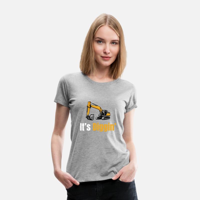 It's Diggin Time Excavator Driver Digger Backhoe