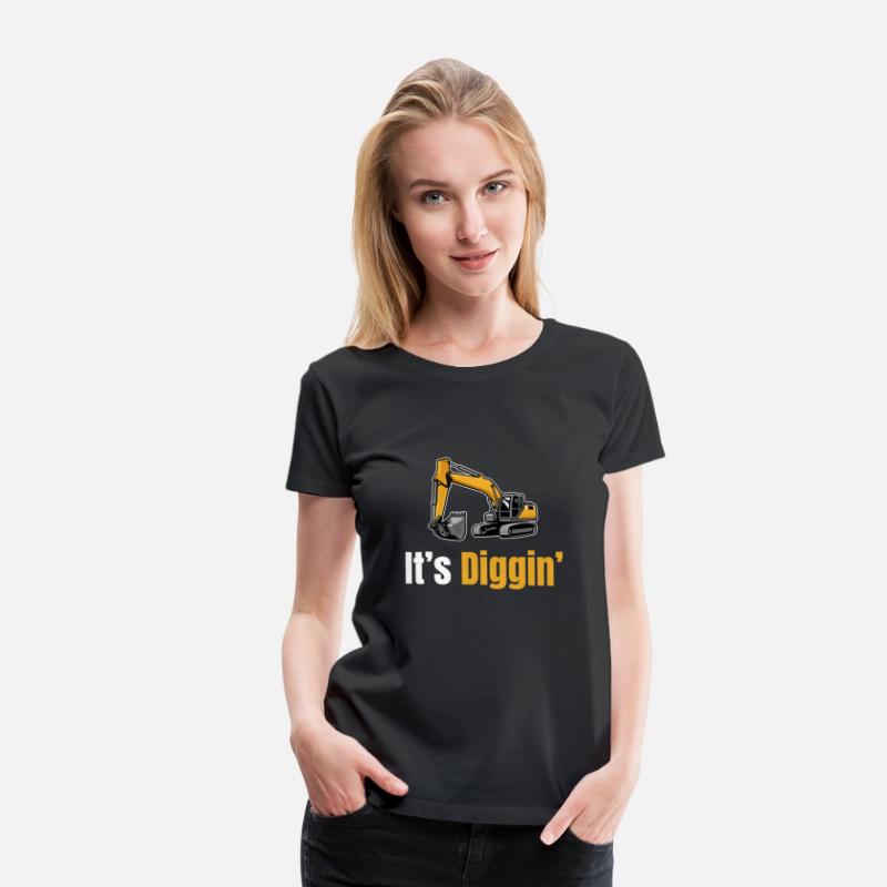 It's Diggin Time Excavator Driver Digger Backhoe