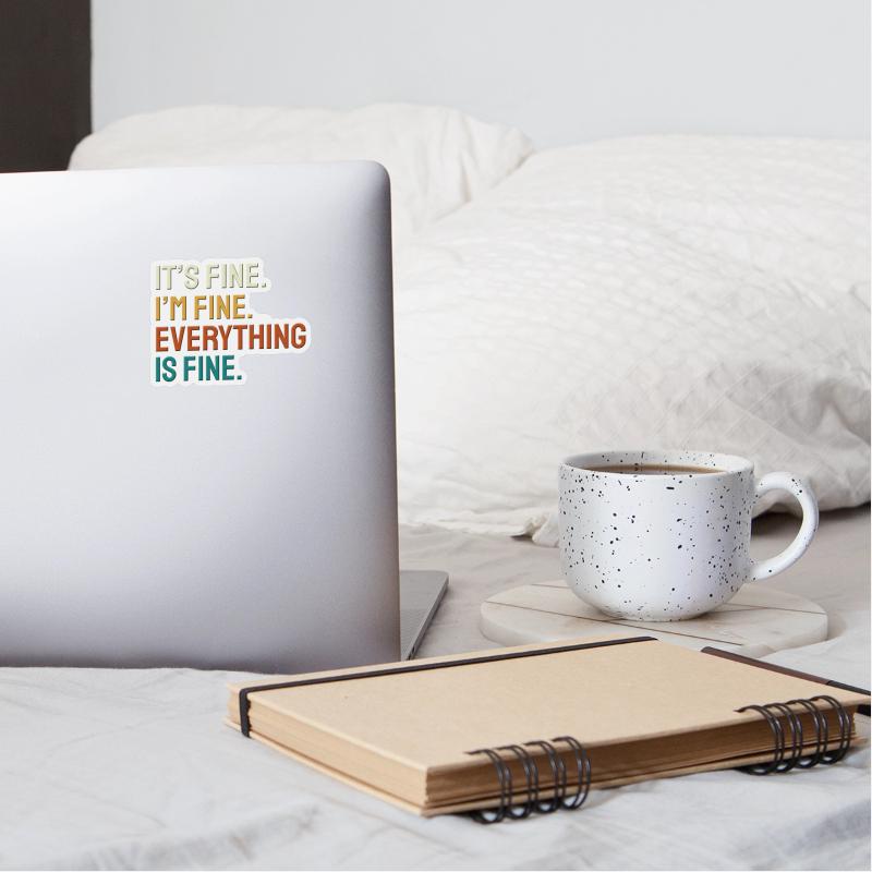 Its Fine Im Fine Everything Is Fine T-Shirts