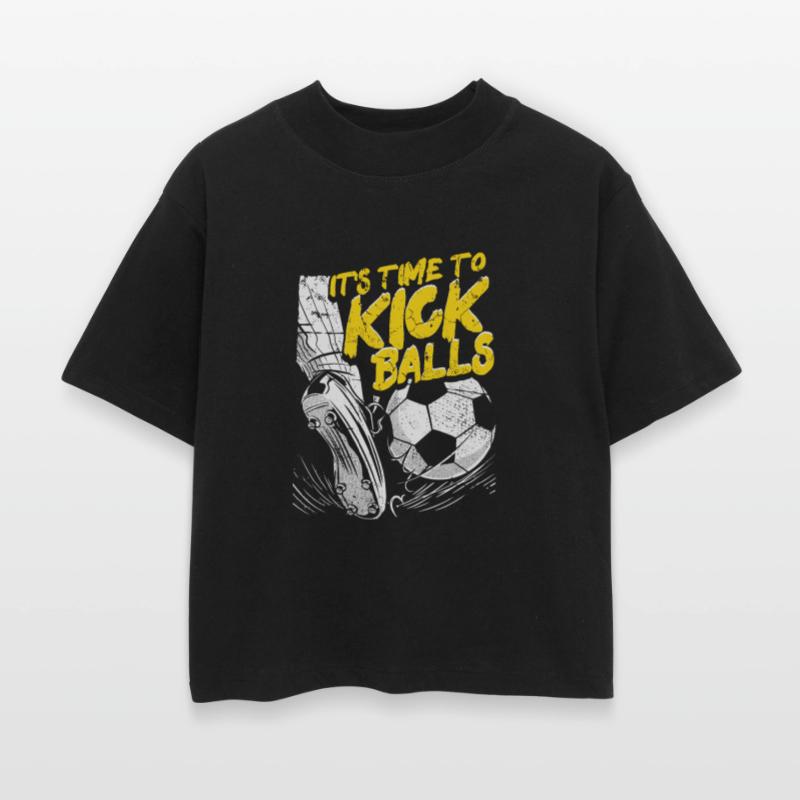 It's Time to Kick Balls Football Player Sports