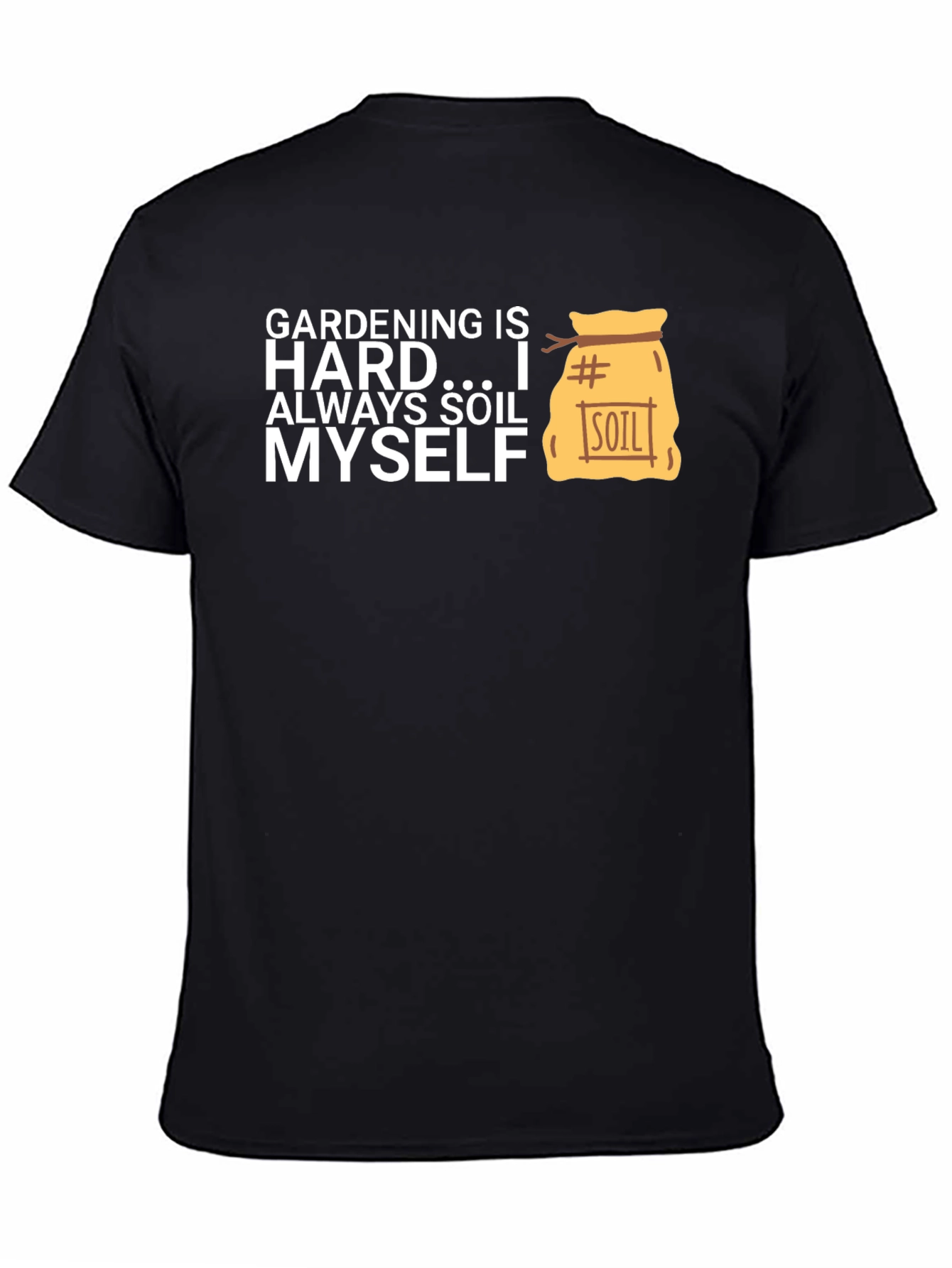 Gardening Soil Myself T-Shirt