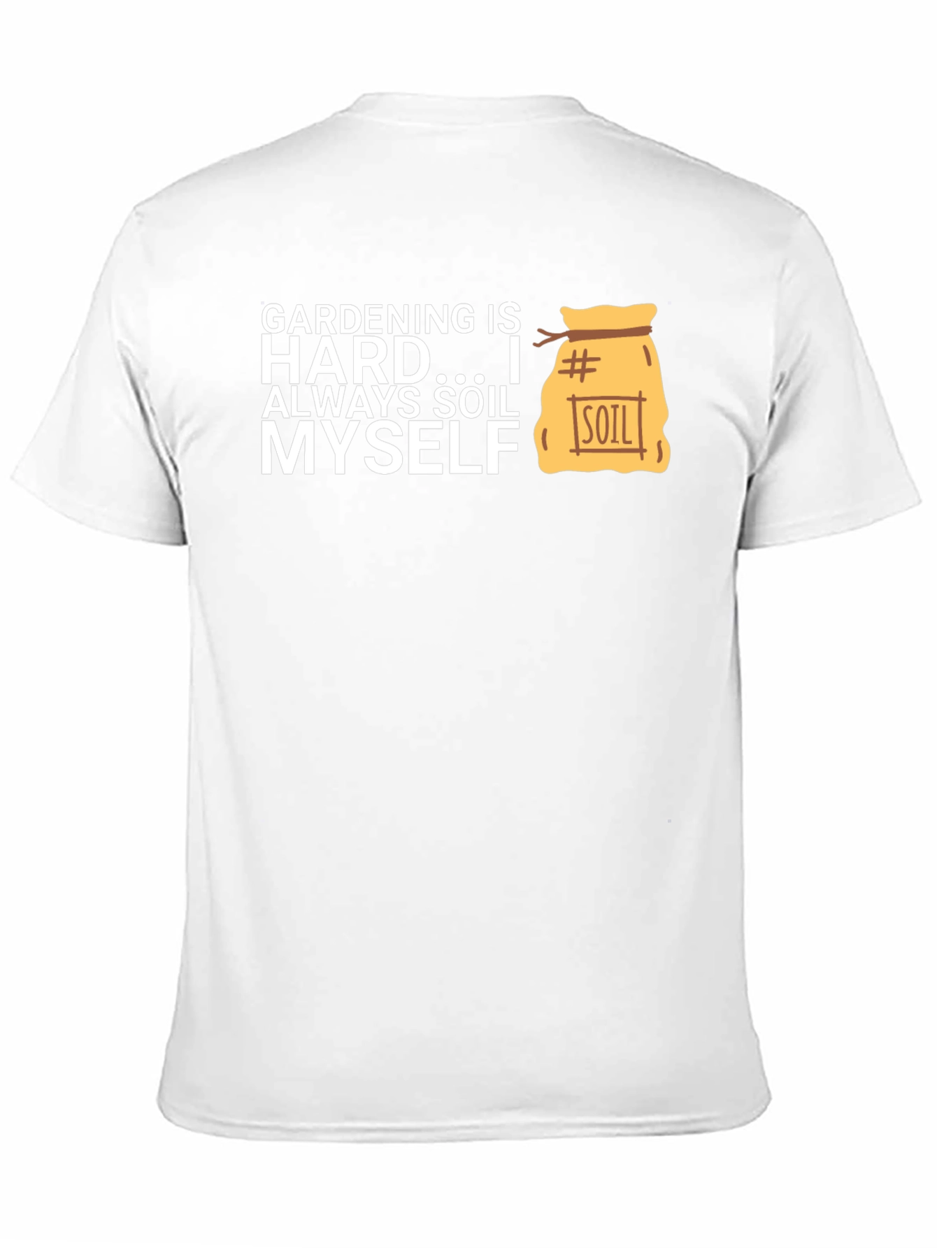 Gardening Soil Myself T-Shirt