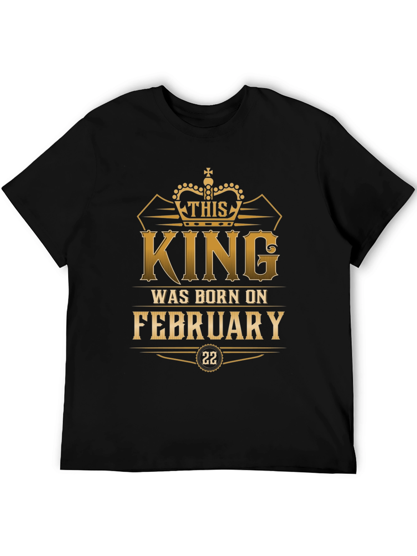 King Born in February 22nd T-Shirt
