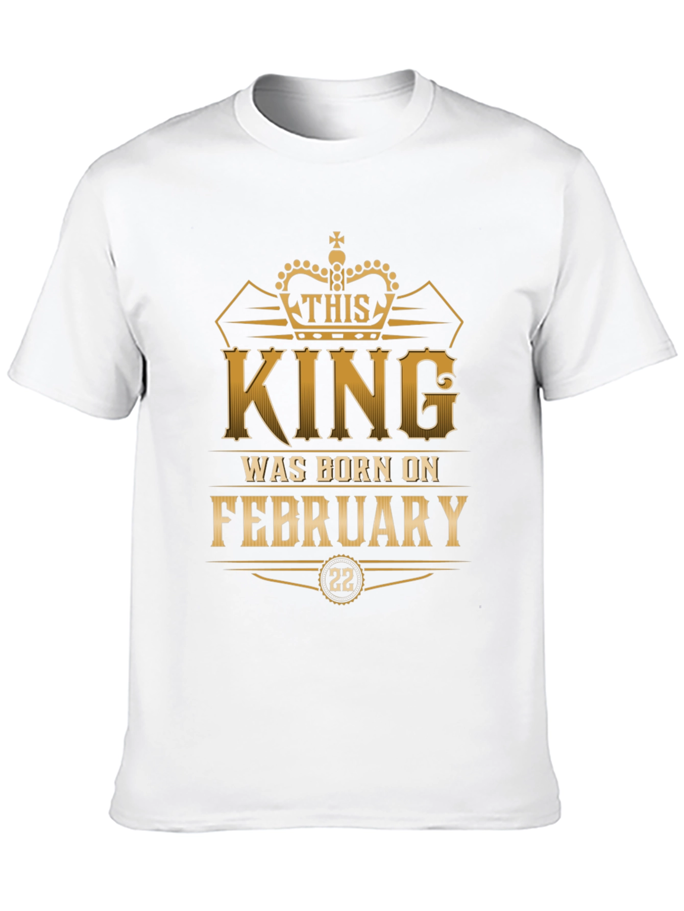 King Born in February 22nd T-Shirt