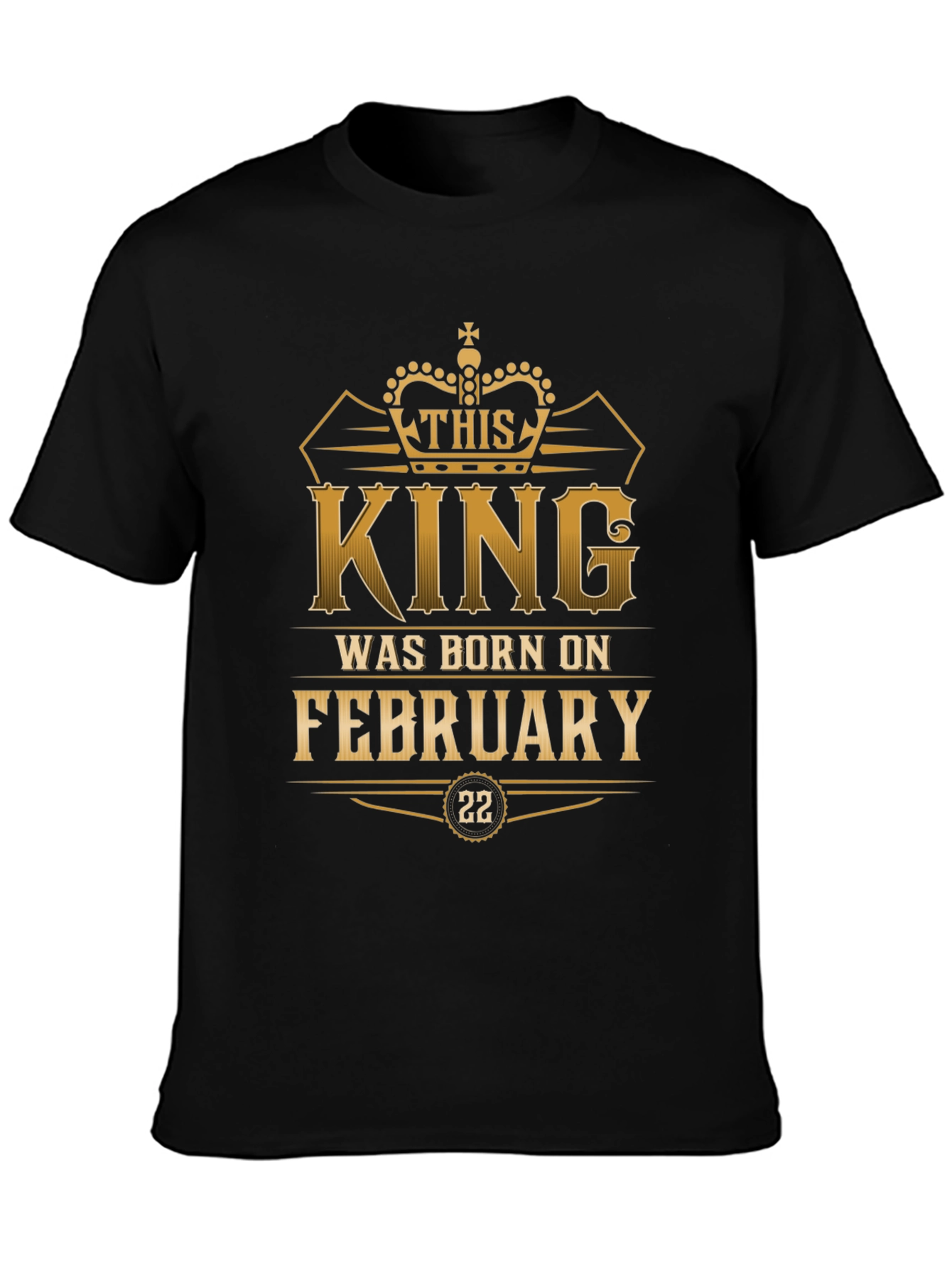 King Born in February 22nd T-Shirt