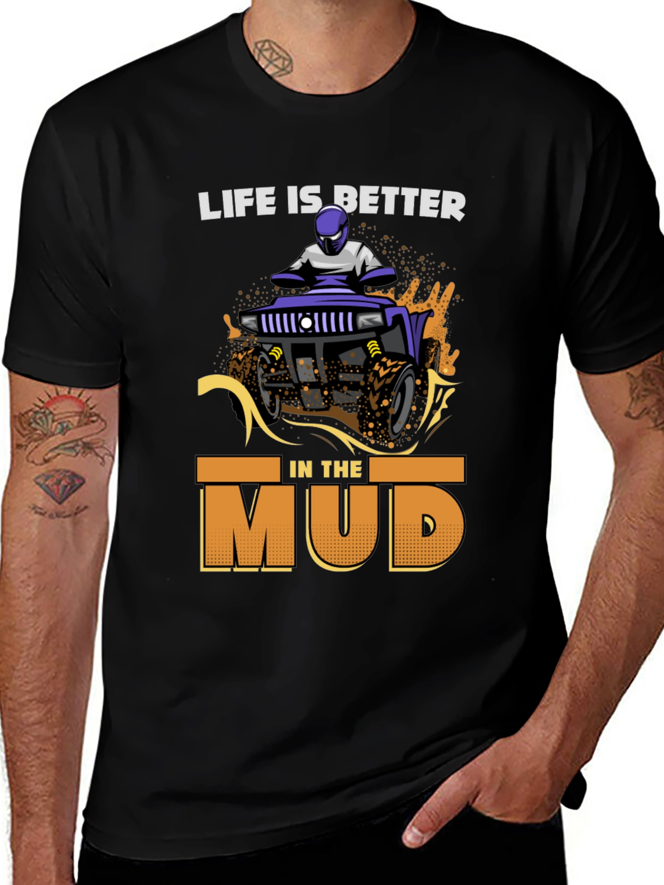 Life is Better in the Mud T-Shirt