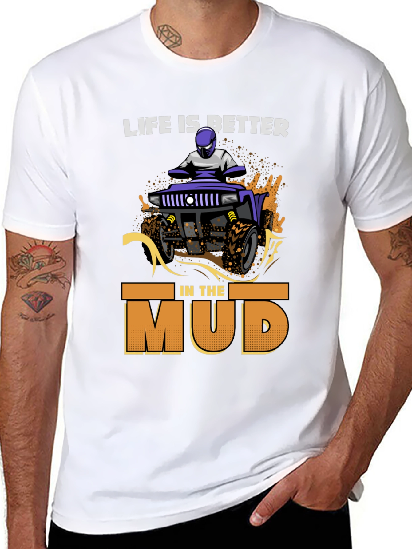 Life is Better in the Mud T-Shirt