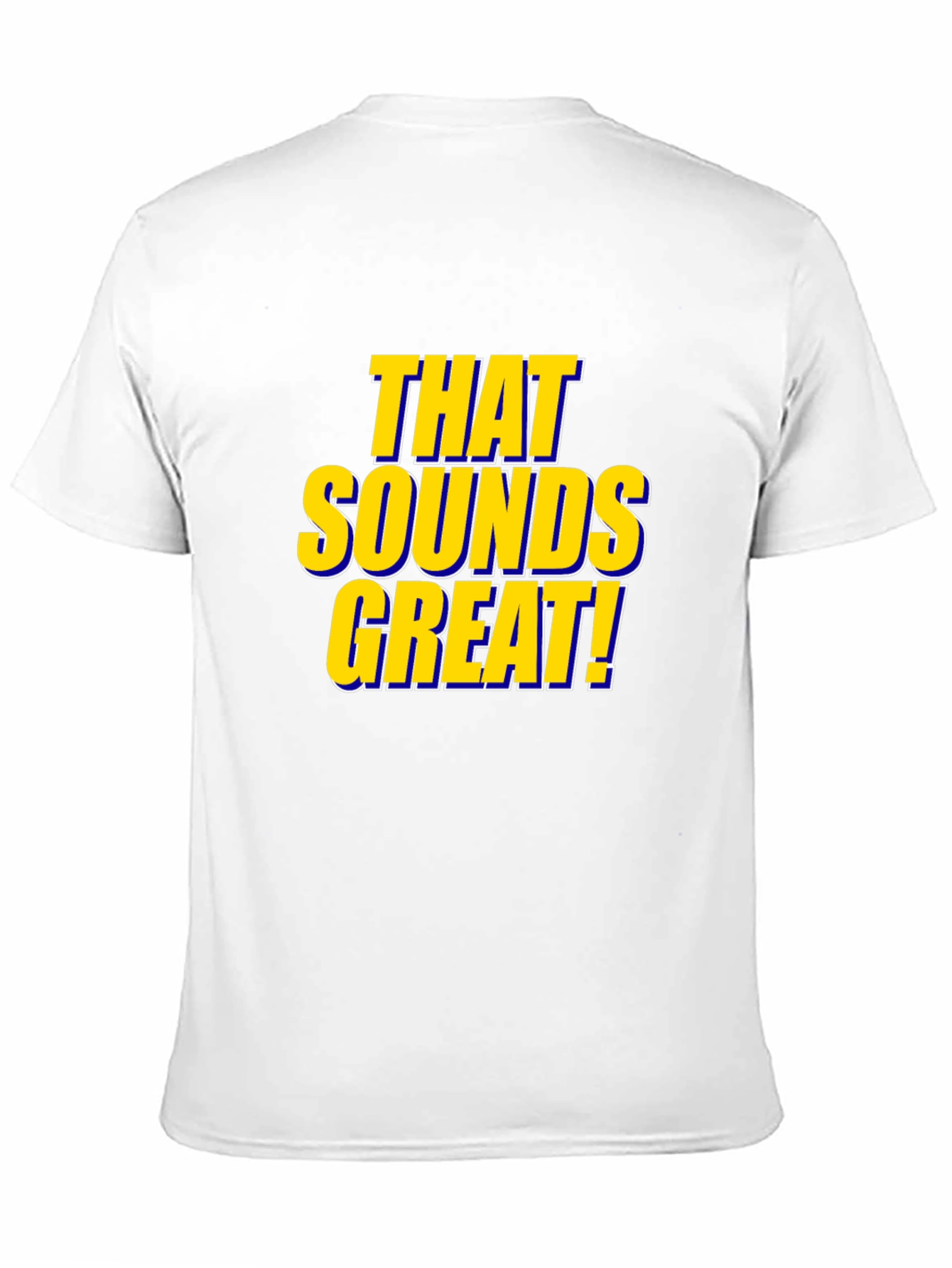That Sounds Great! Black T-Shirt