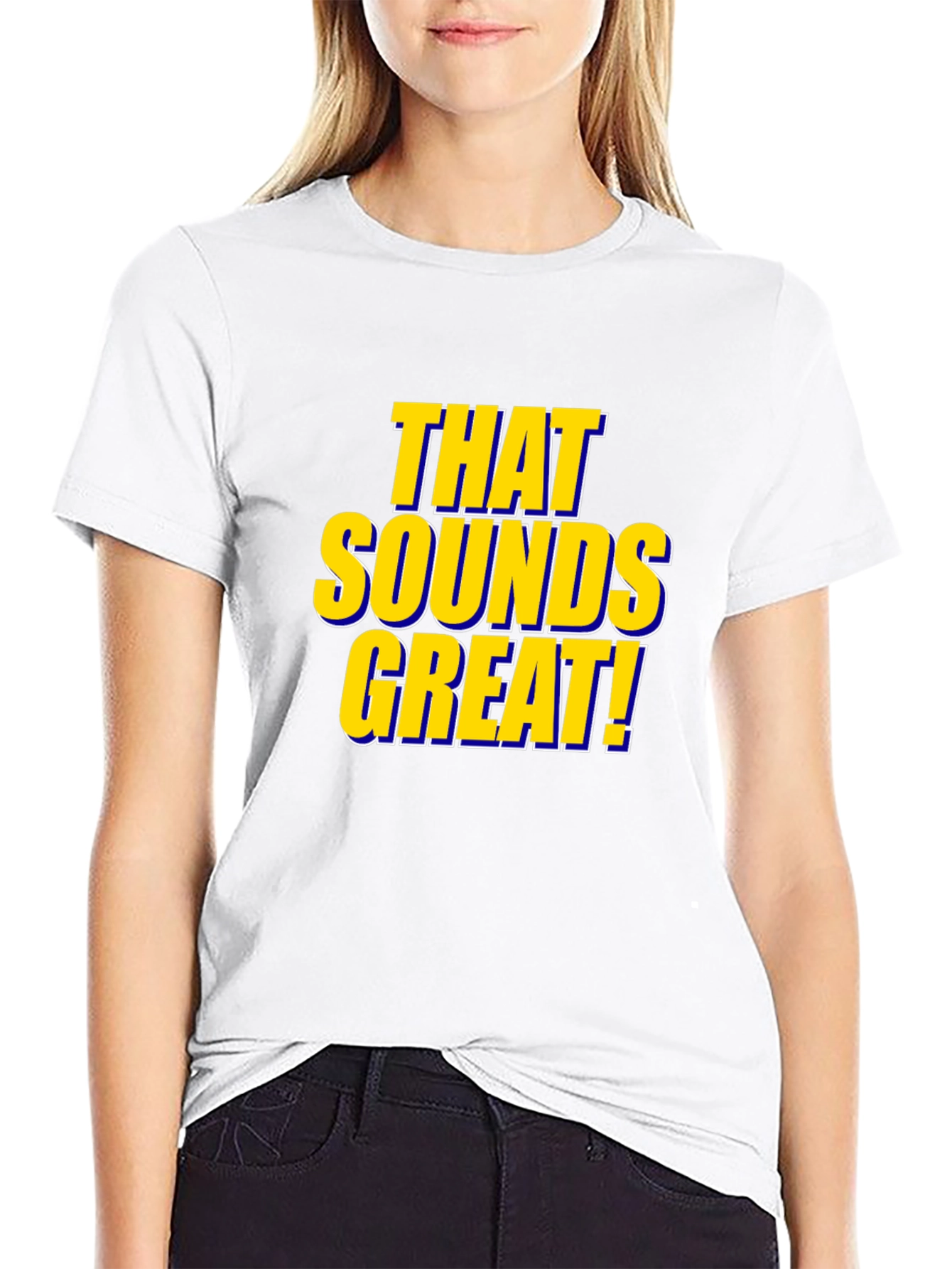That Sounds Great! Black T-Shirt