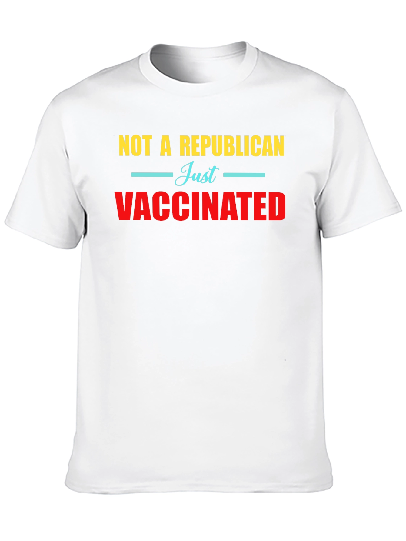 Not a Republican Just Vaccinated Graphic Tee