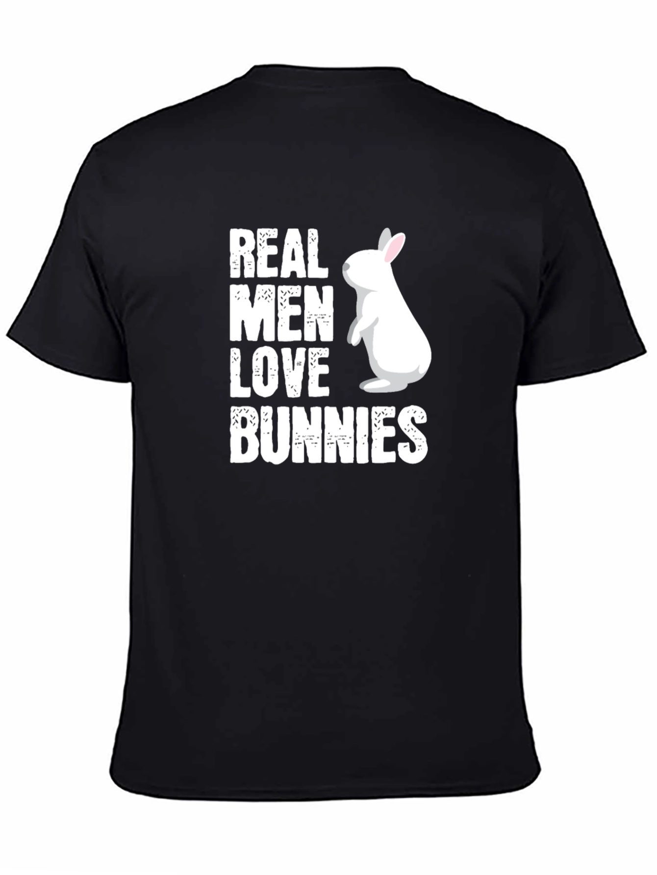 Real Men Love Bunnies T-Shirt - Black Cotton Tee