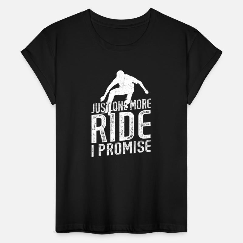 Just One More Ride I Promise Skateboard Skate Skat