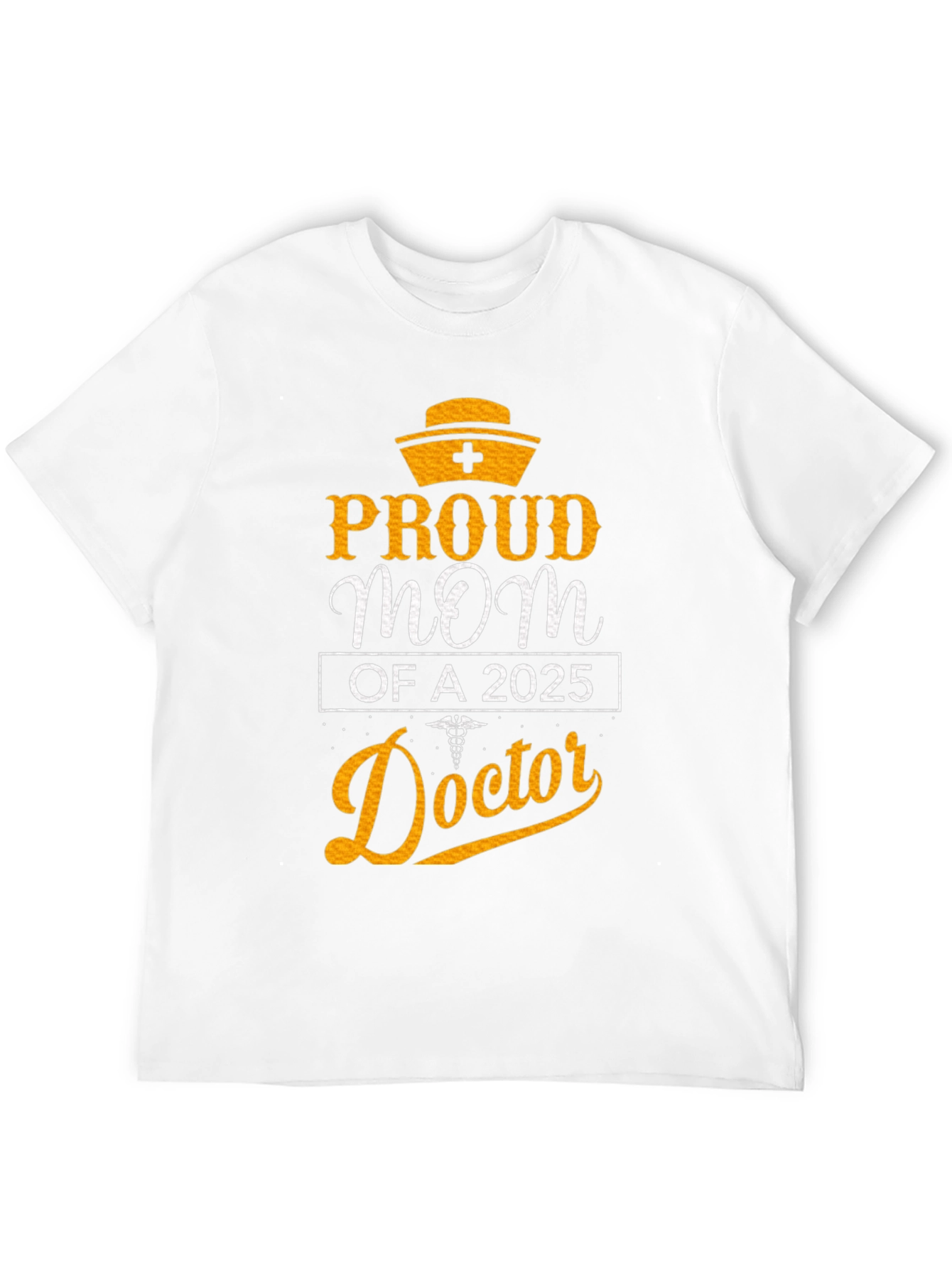 Proud Mom of a 2025 Doctor T-Shirt