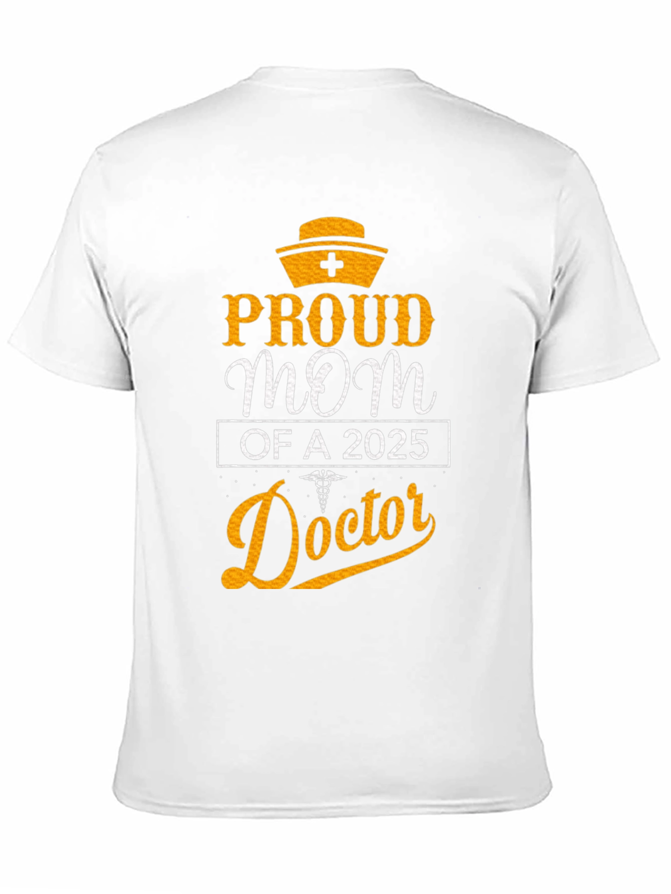 Proud Mom of a 2025 Doctor T-Shirt