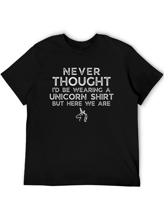 Unicorn Shirt - Never Thought Id Wear One