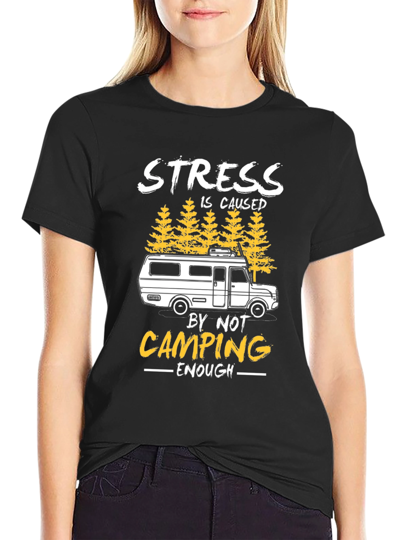 Stress is Caused by Not Camping Enough T-Shirt