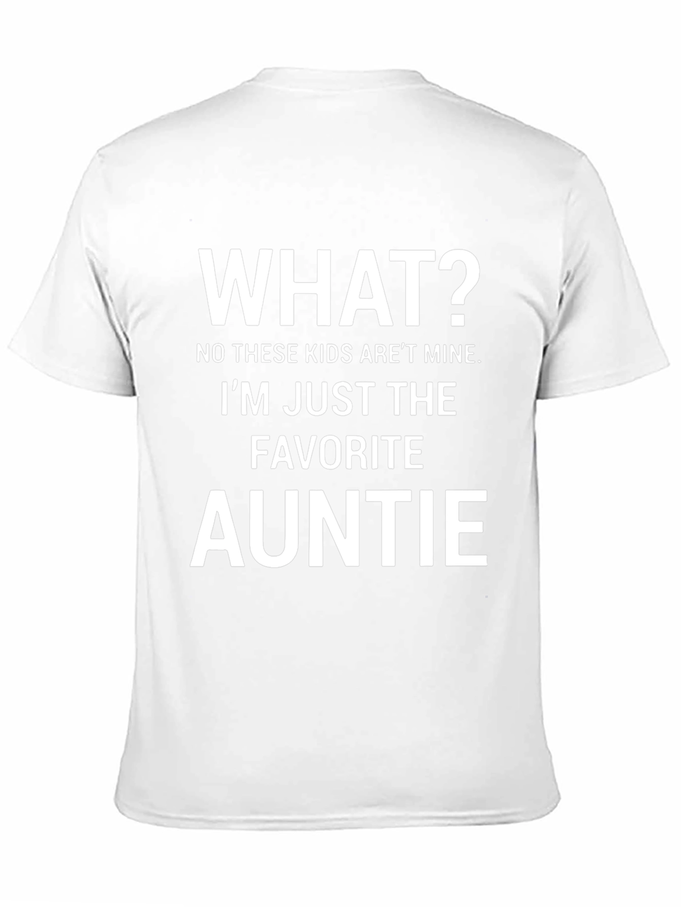 Favorite Auntie T-Shirt - Funny Aunt Gift!