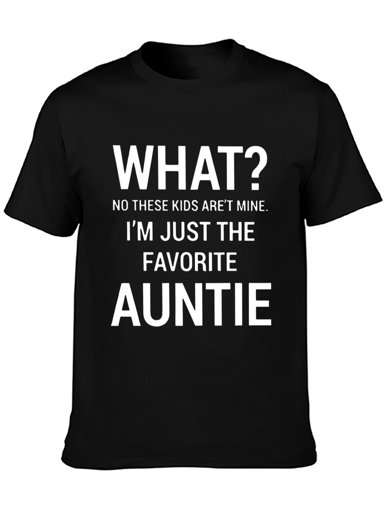 Favorite Auntie T-Shirt - Funny Aunt Gift!