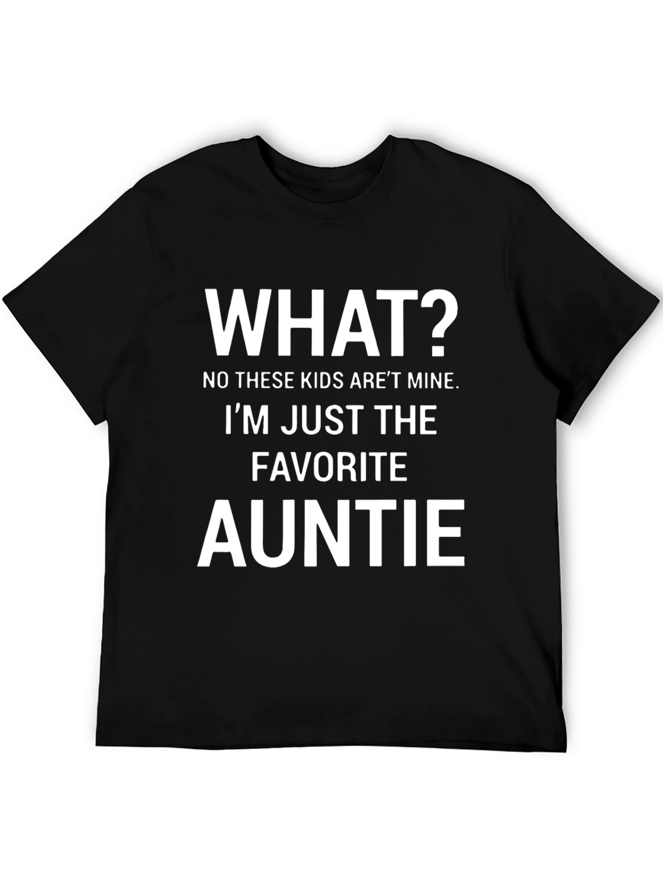 Favorite Auntie T-Shirt - Funny Aunt Gift!