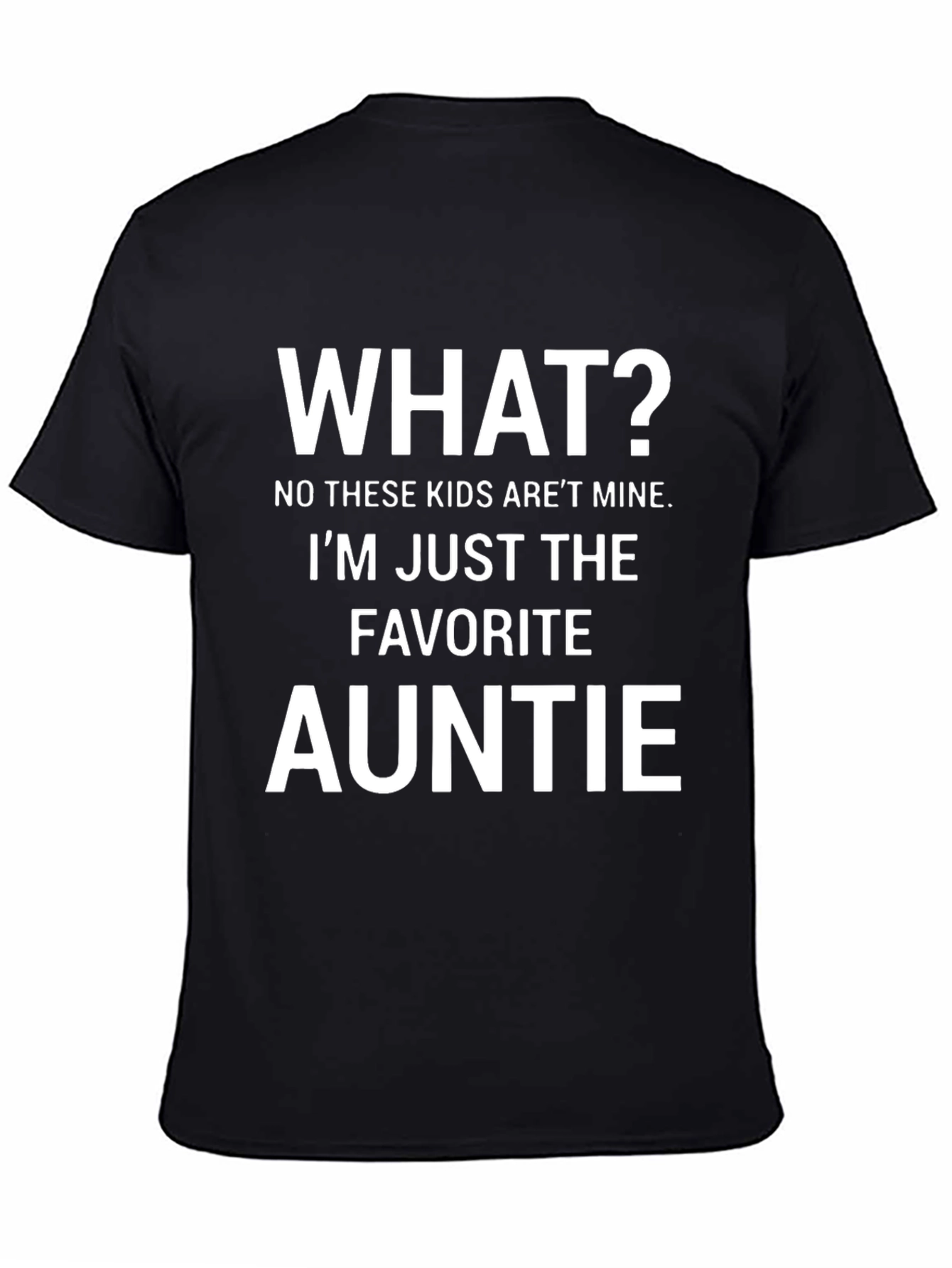Favorite Auntie T-Shirt - Funny Aunt Gift!