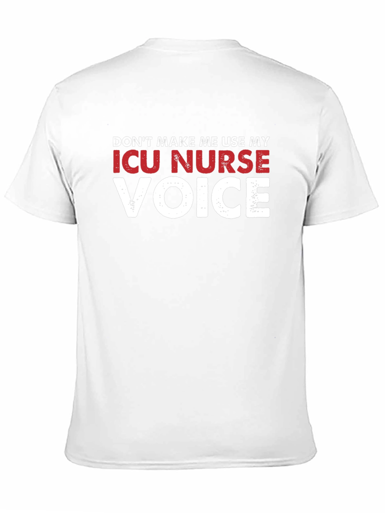 ICU Nurse Voice T-Shirt - Funny Nurse Gift