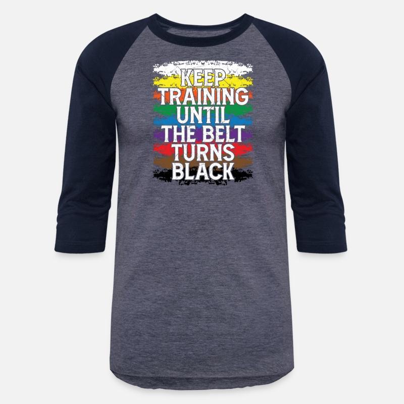 Keep Training Until Belt Turns Black Karate Taekwo