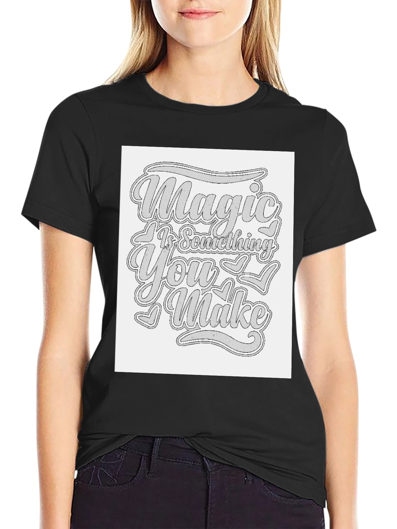 Magic Is Something You Make T-Shirt