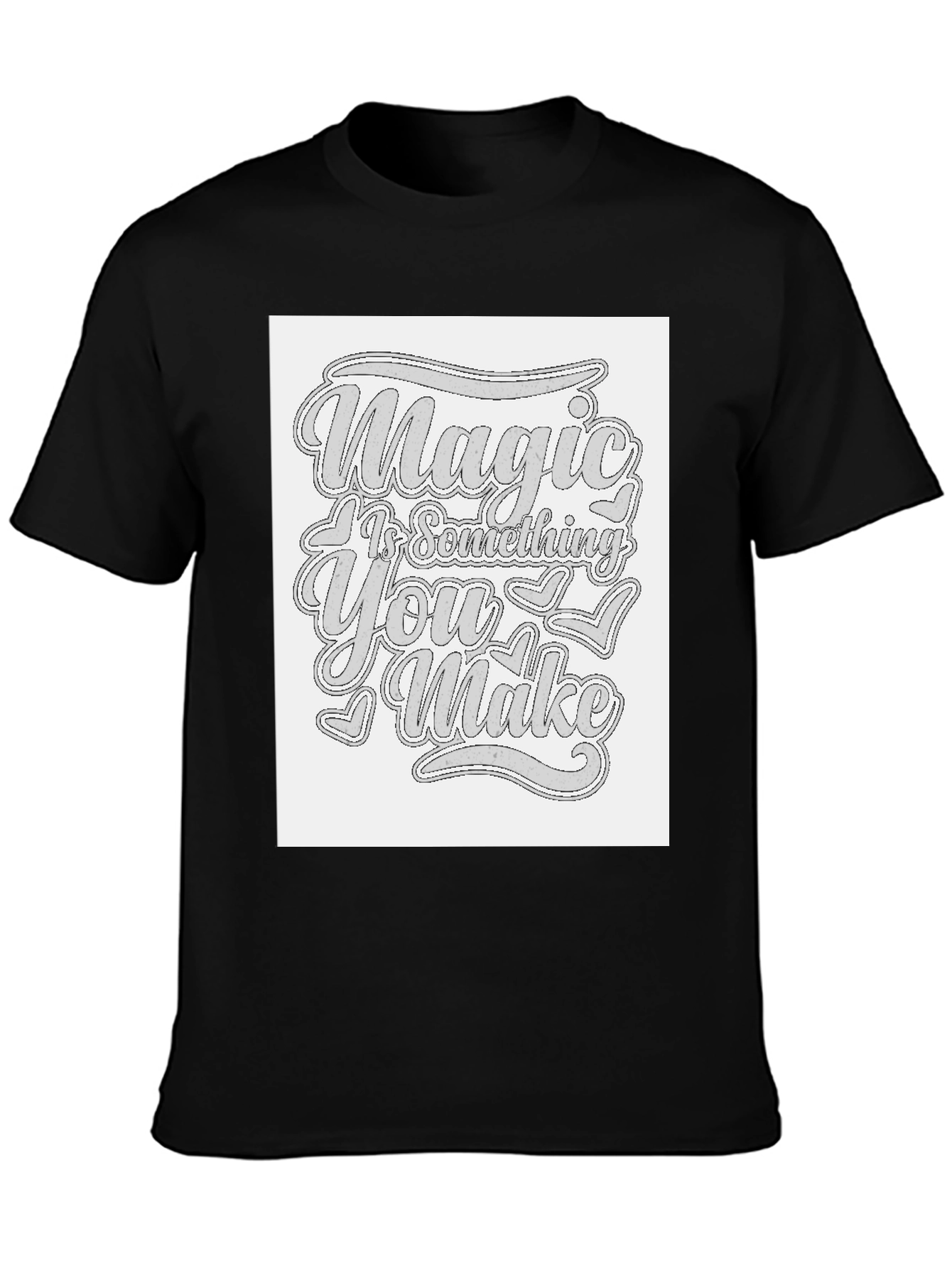 Magic Is Something You Make T-Shirt