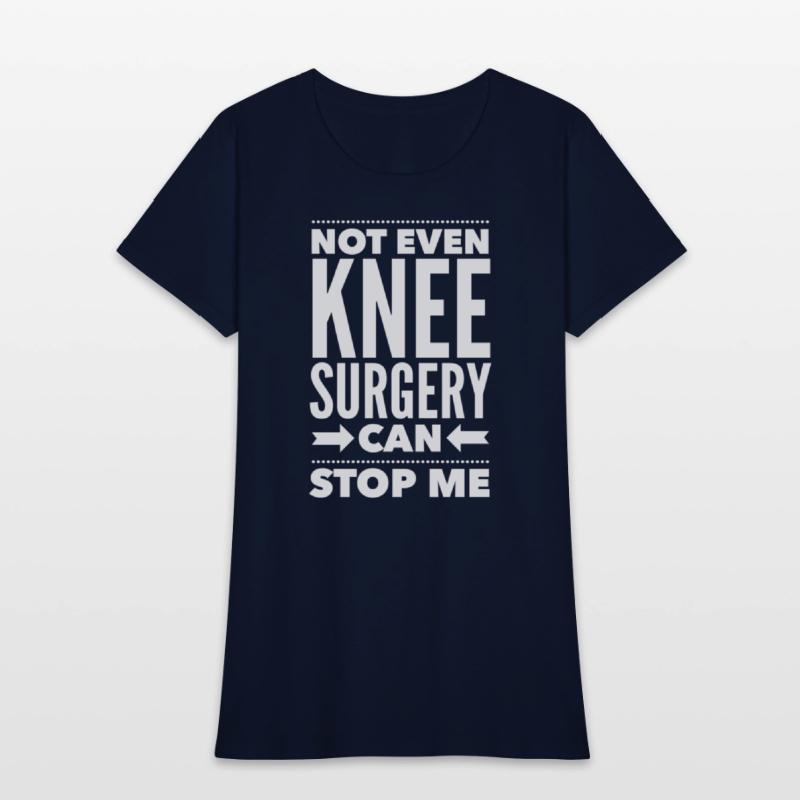 Knee Can'T Stop Me Post Surgery Get Well Soon