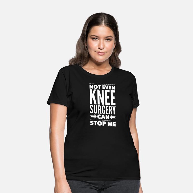 Knee Can'T Stop Me Post Surgery Get Well Soon