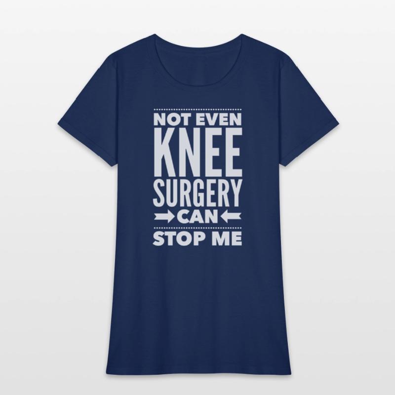 Knee Can'T Stop Me Post Surgery Get Well Soon