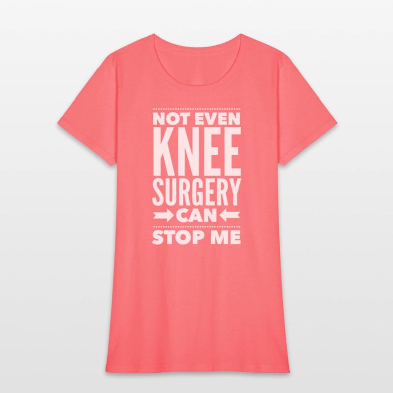 Knee Can'T Stop Me Post Surgery Get Well Soon