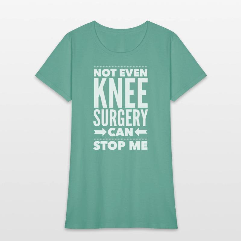 Knee Can'T Stop Me Post Surgery Get Well Soon